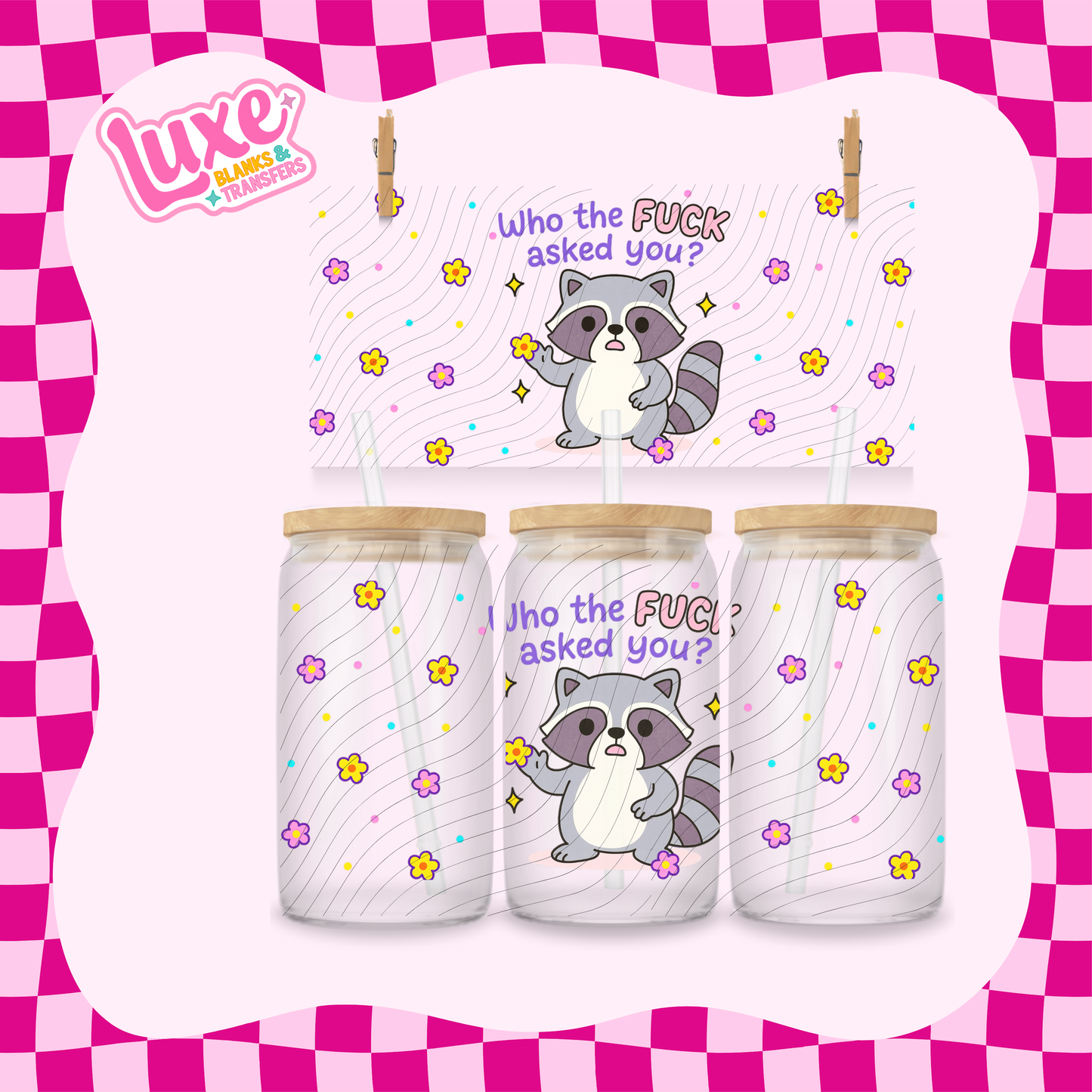 Who The F Asked You | 16oz UV DTF Wrap | #1734