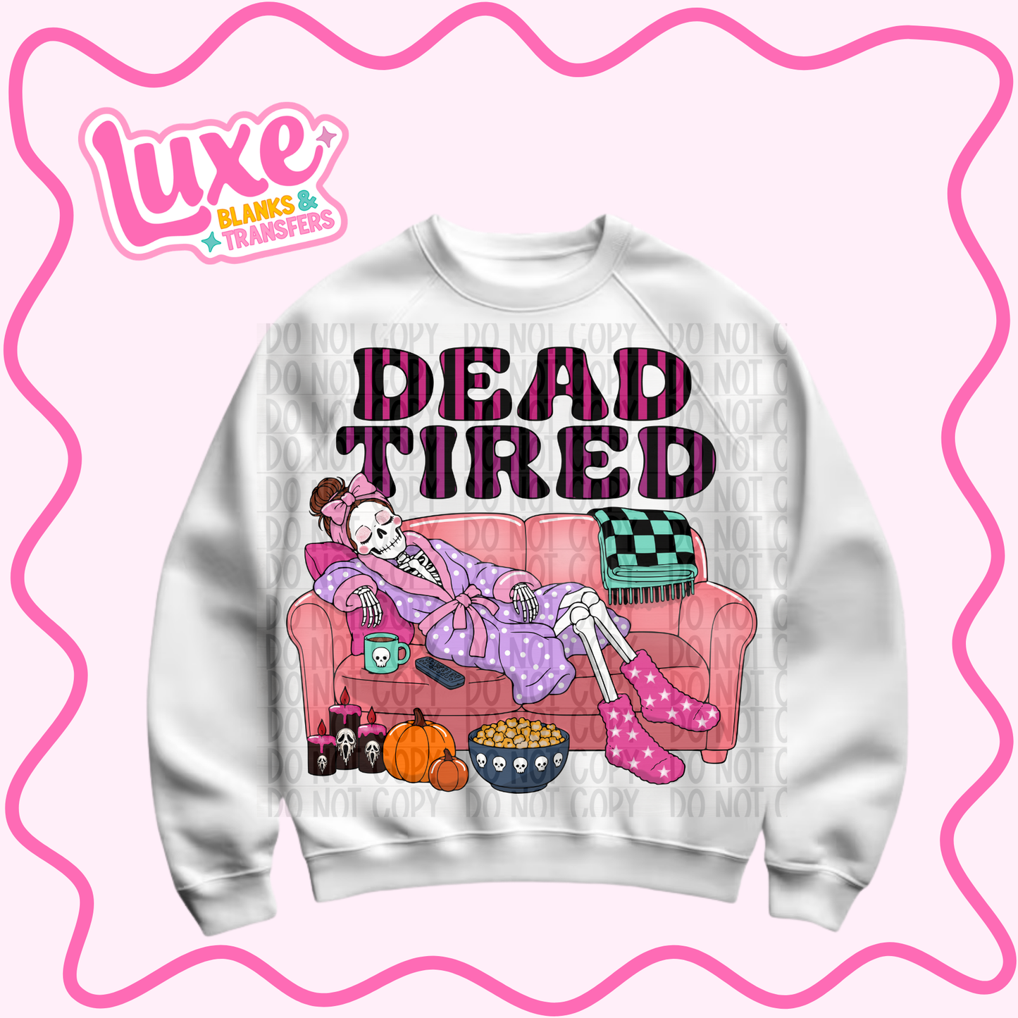 DTF Heat Transfer | Dead Tired | #1411