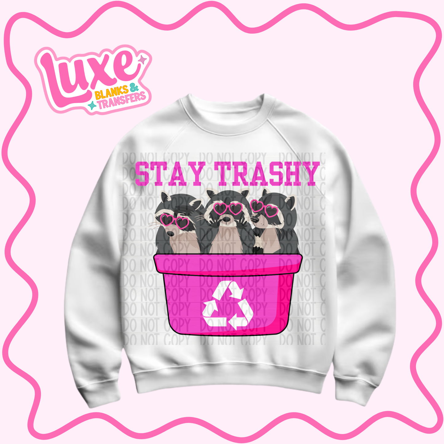 DTF Heat Transfer | Stay Trashy | #1421
