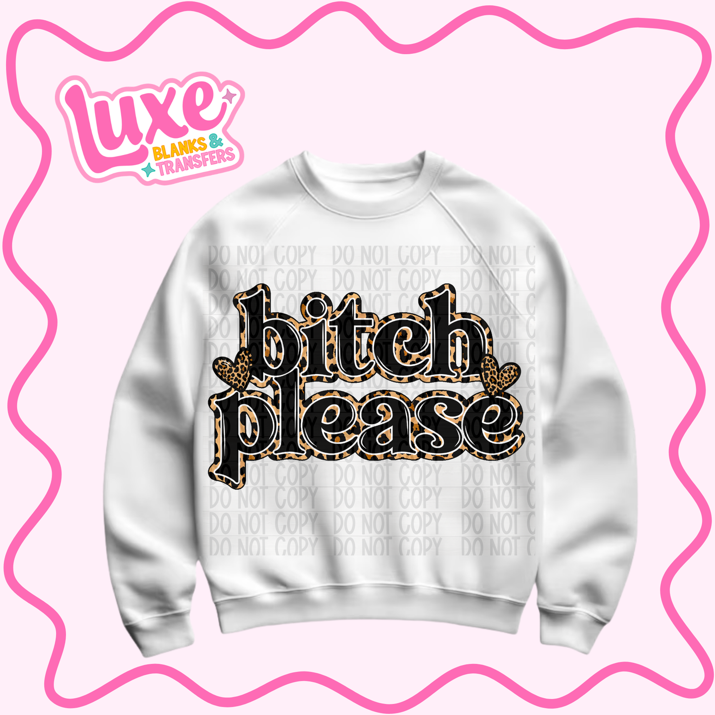 DTF Heat Transfer | B*tch Please | #1470