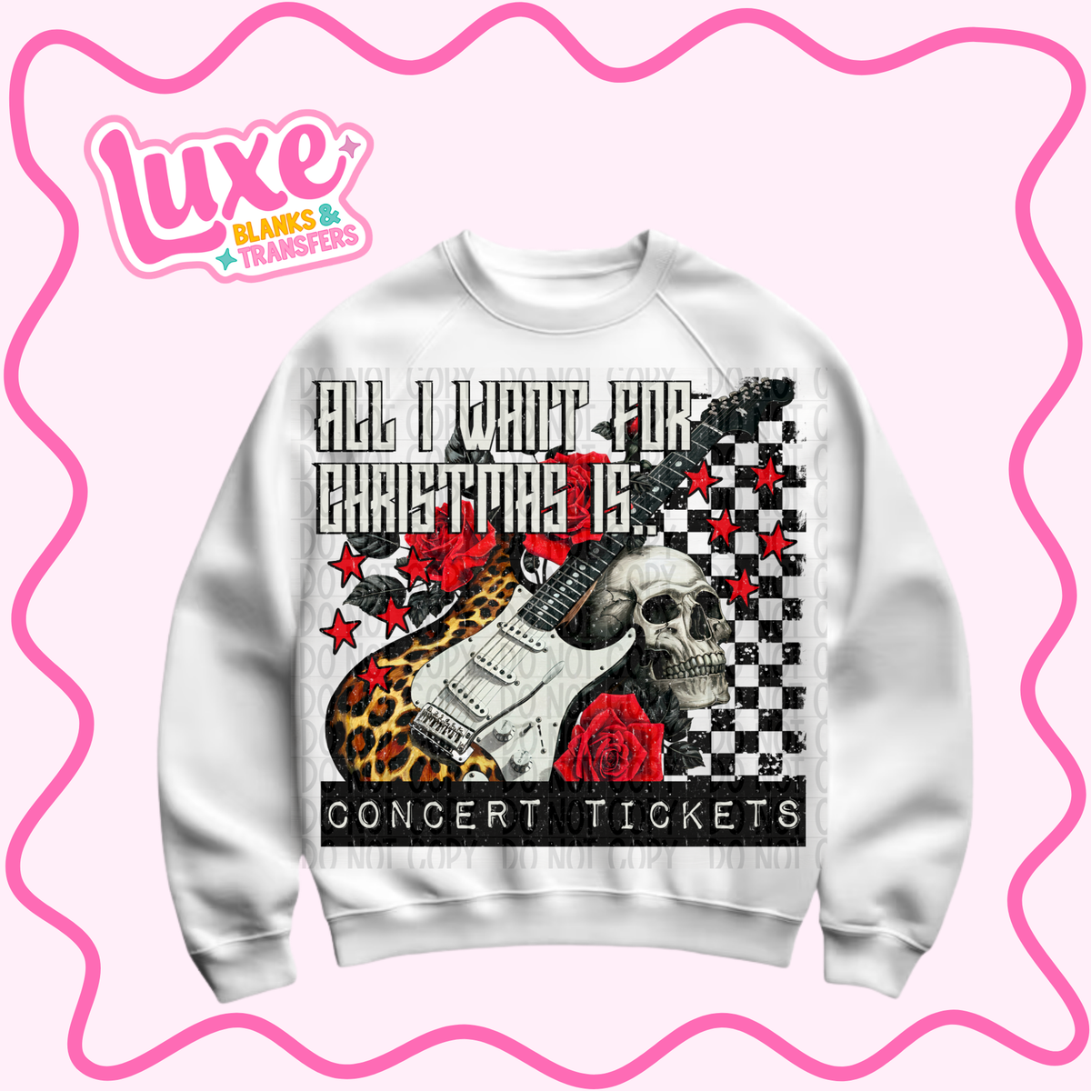 DTF Heat Transfer | All I Want For Xmas Is Concert Tickets | #1495