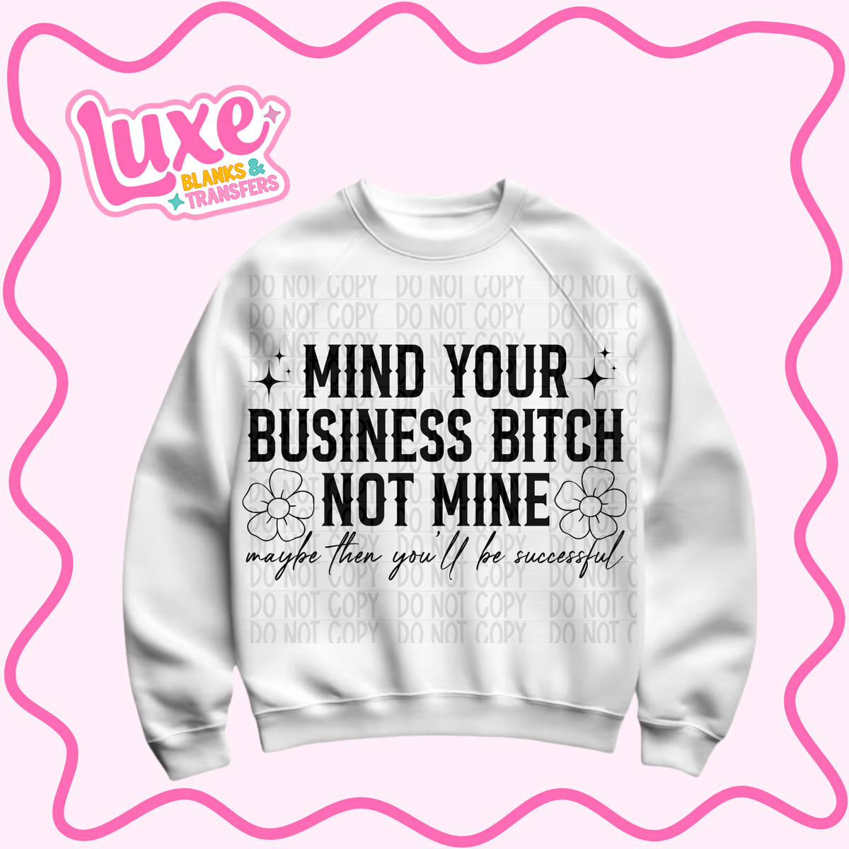 DTF Heat Transfer | Mind Your Business | #1520