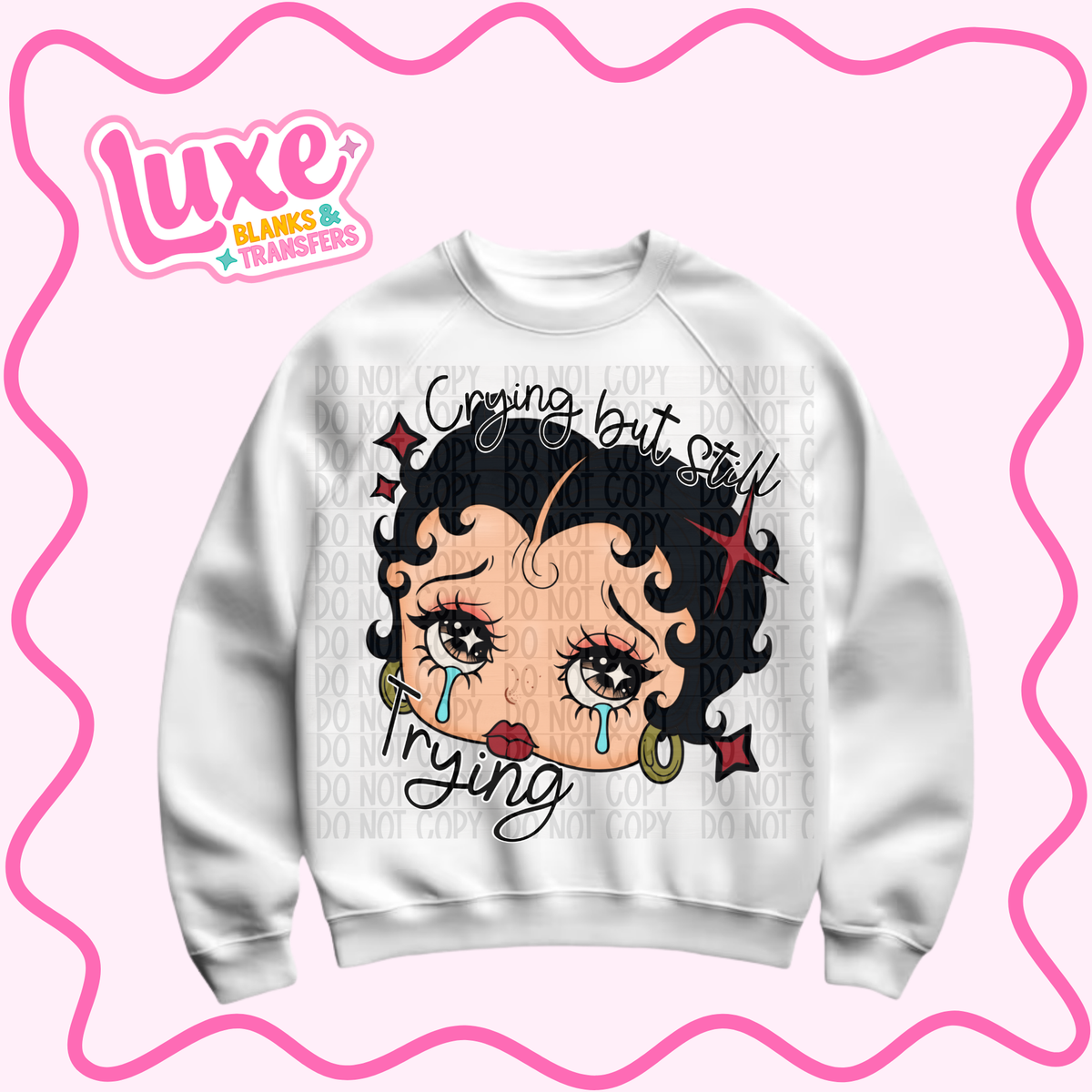 DTF Heat Transfer | Crying But Trying | #1560