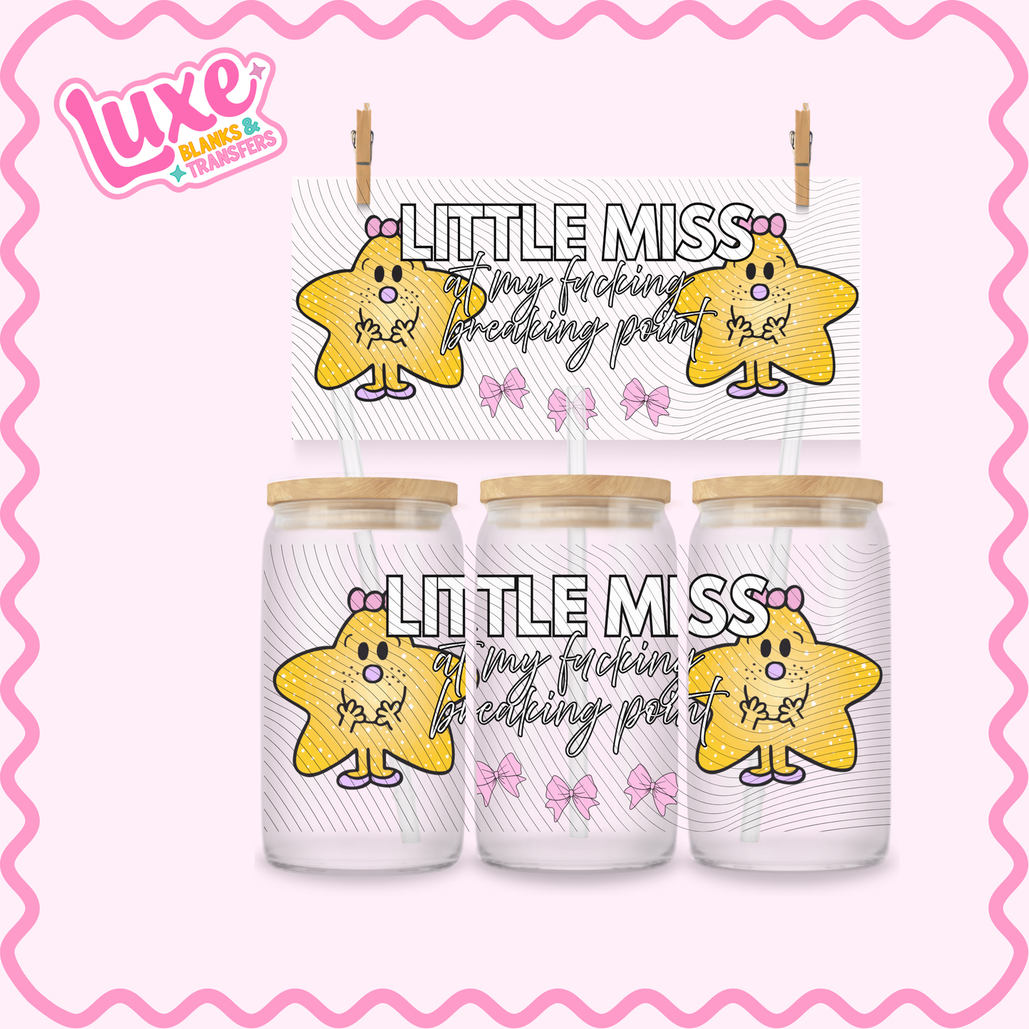16oz UV DTF Wrap | Little Miss At My F*cking Breaking Point | #3197