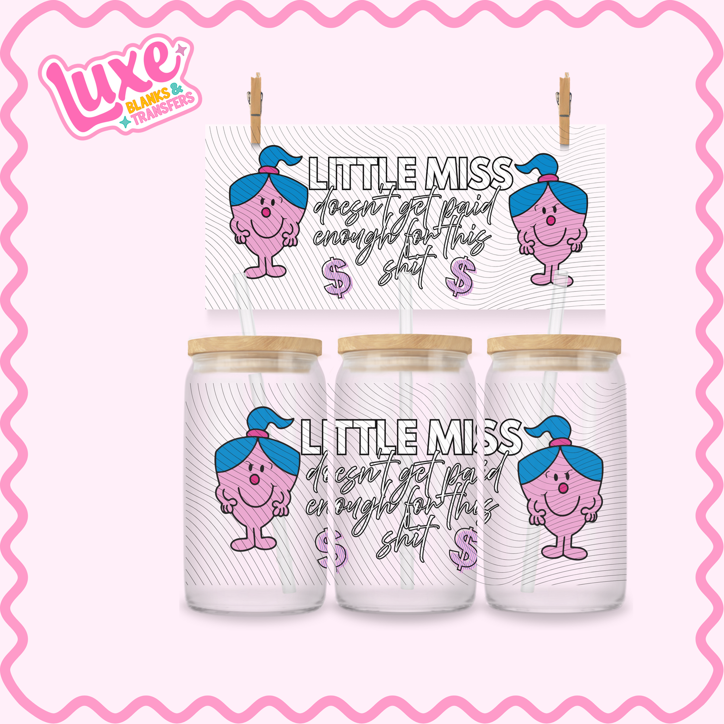 16oz UV DTF Wrap | Little Miss Doesn't Get Paid Enough | #3201