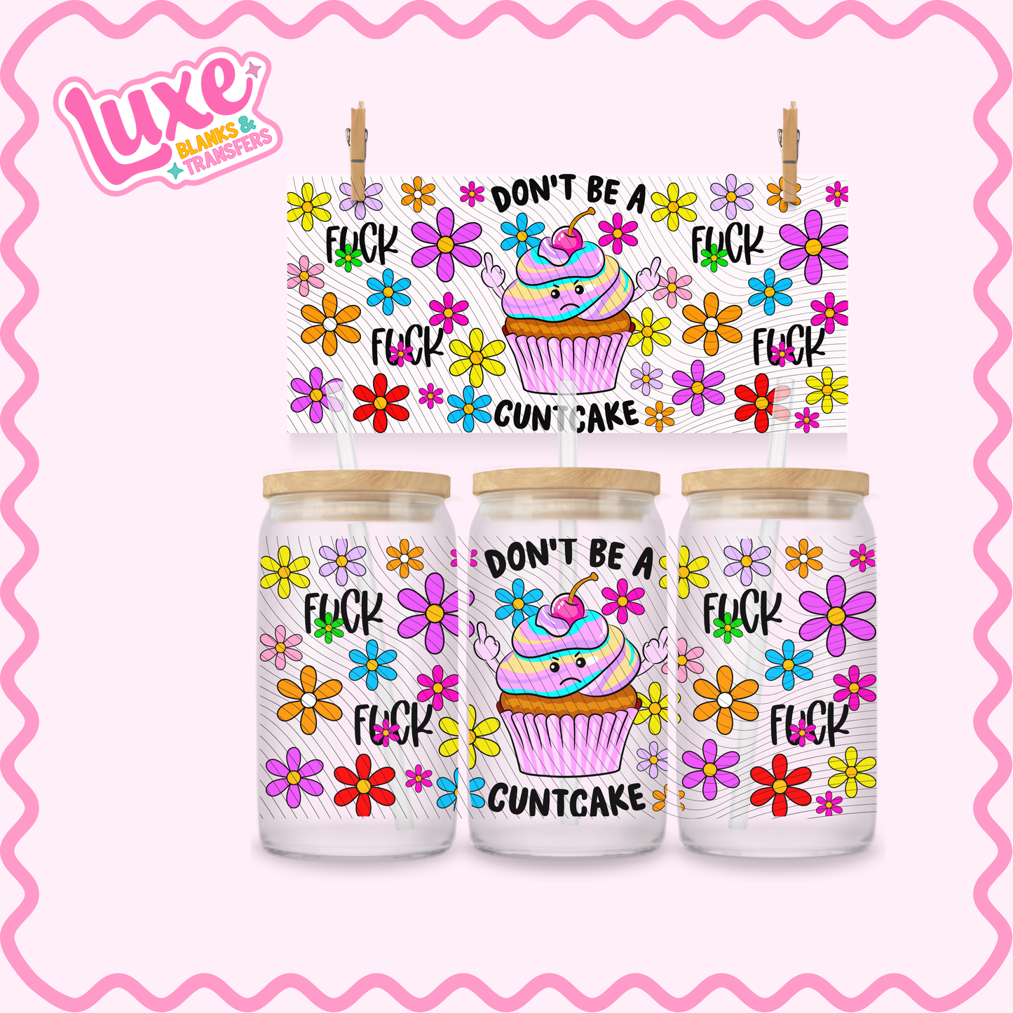 16oz UV DTF Wrap | Don't Be A C*ntcake | #2735