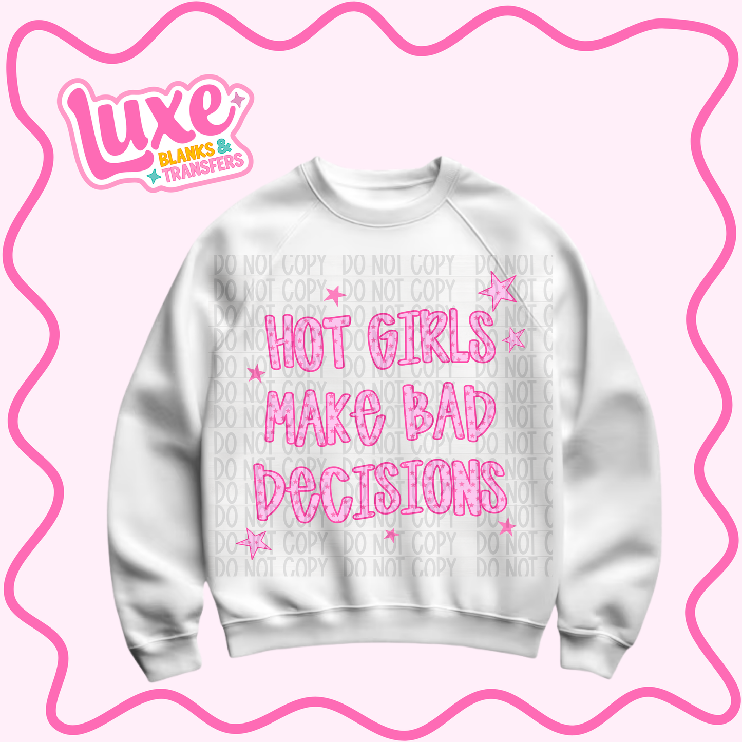 DTF Heat Transfer | Hot Girls Make Bad Decisions | #1072