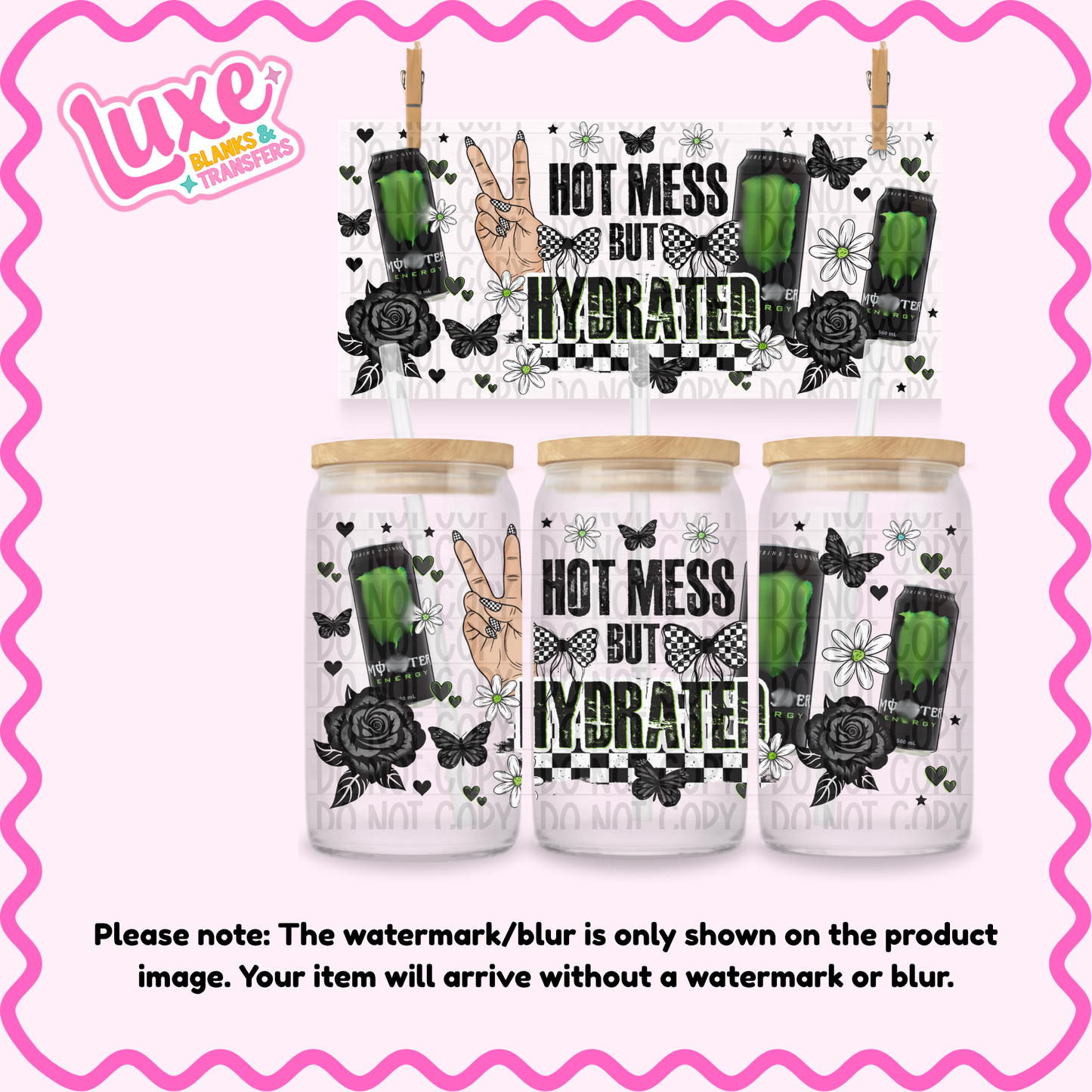 16oz UV DTF Wrap | Hot Mess But Hydrated M0nster | #3713