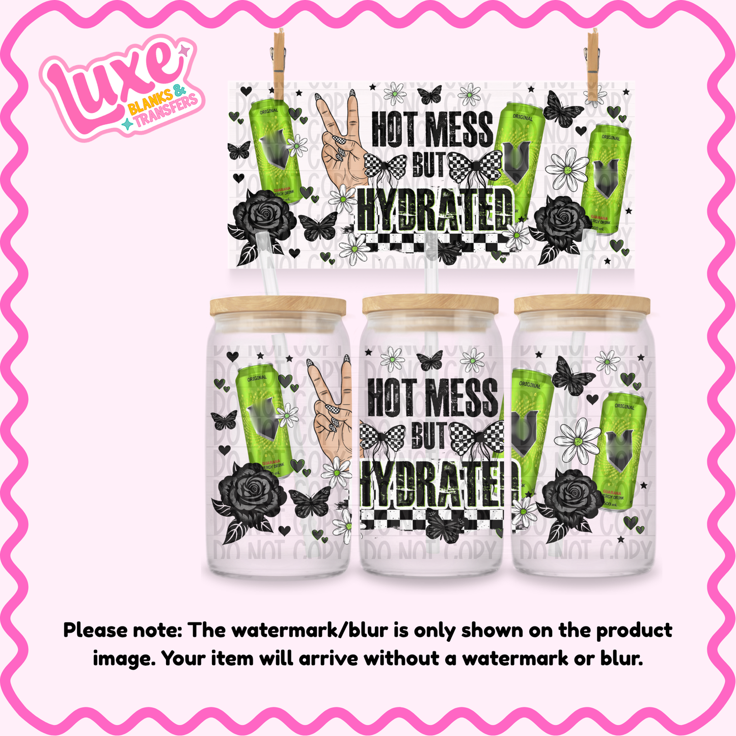 16oz UV DTF Wrap | Hot Mess But Hydrated V | #3714