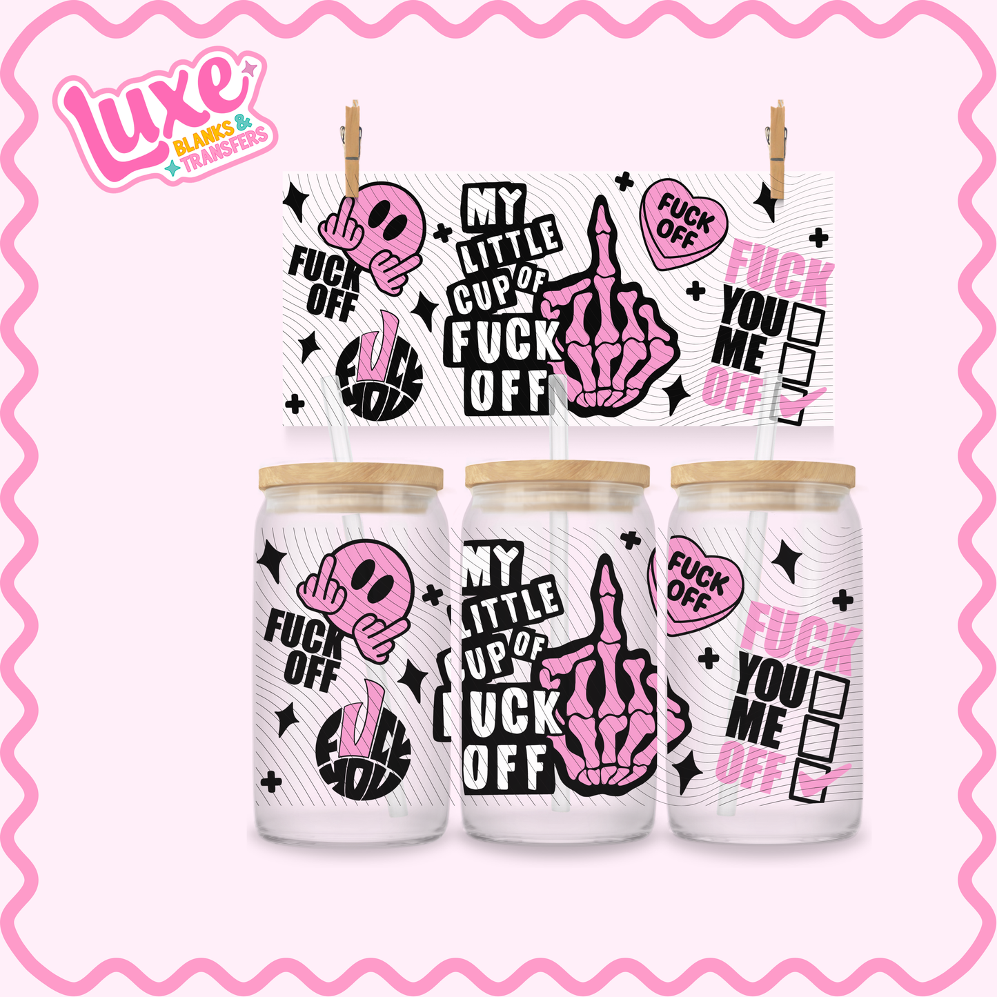 16oz UV DTF Wrap | My Little Cup Of F Off | #2817