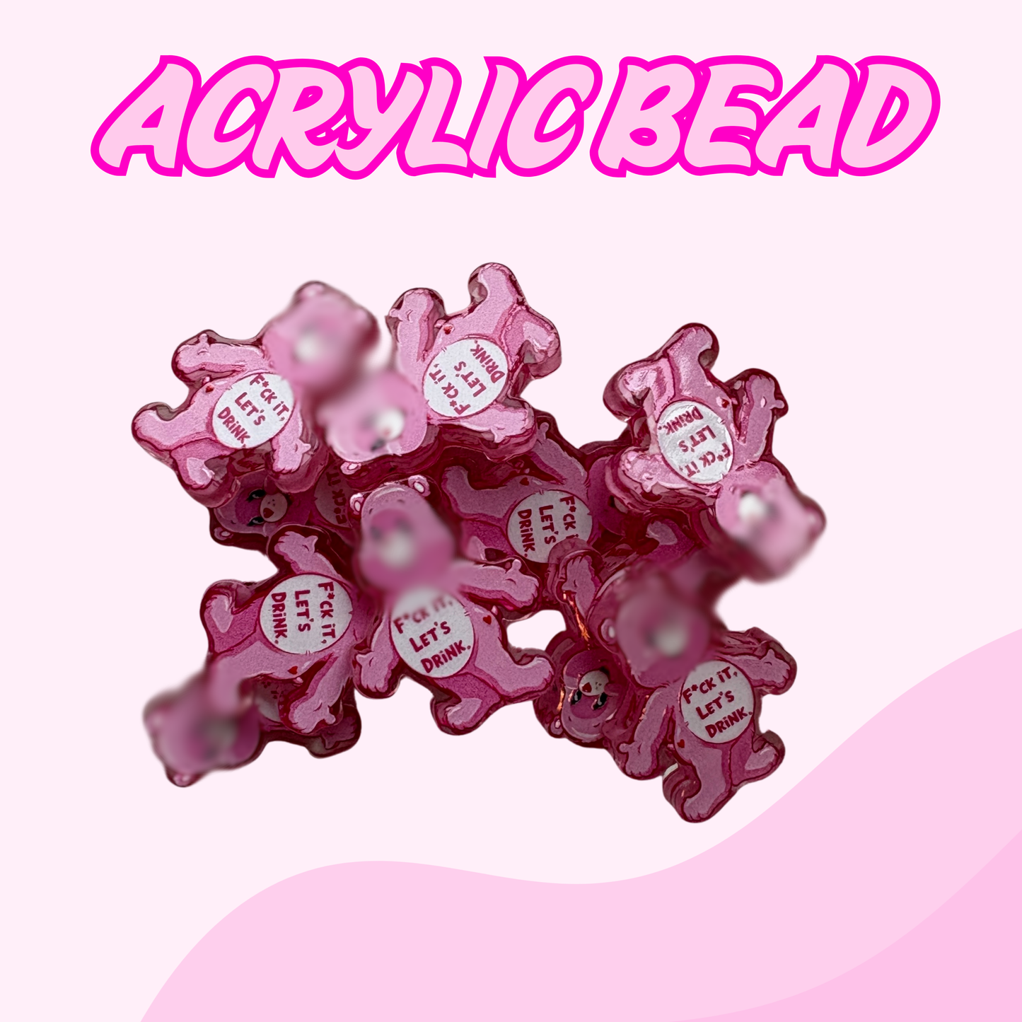 Flatback Acrylic Bead | F It Let's Drink