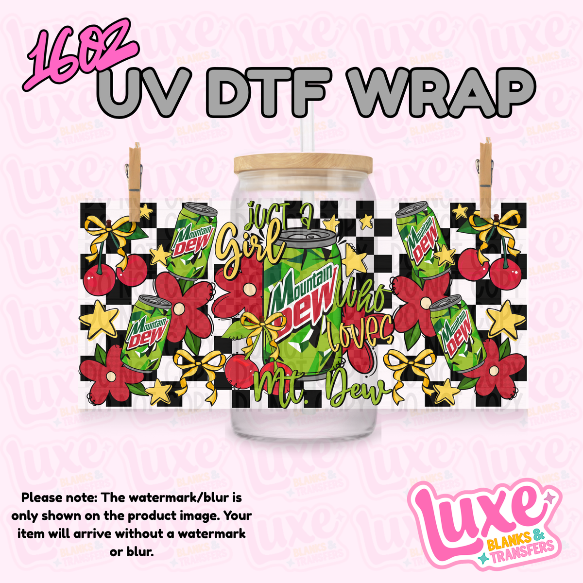 16oz UV DTF Wrap | Just A Girl Who Loves Mtn Dew | #4370