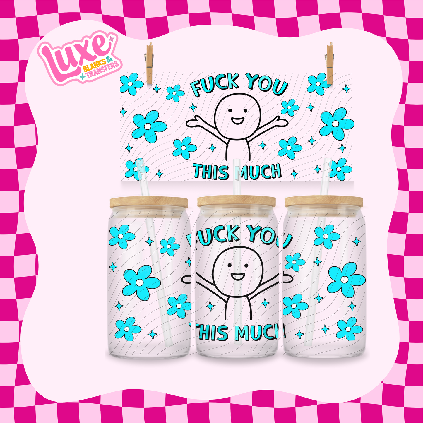 F You This Much | 16oz UV DTF Wrap | #1684