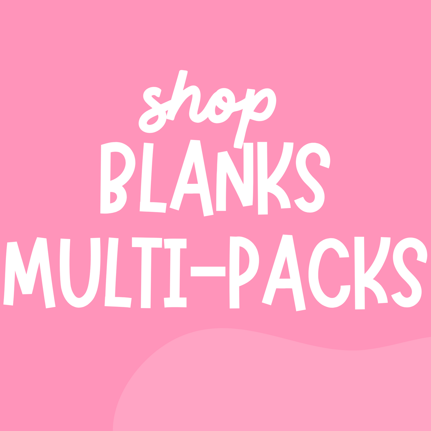 Blanks Multi-Packs