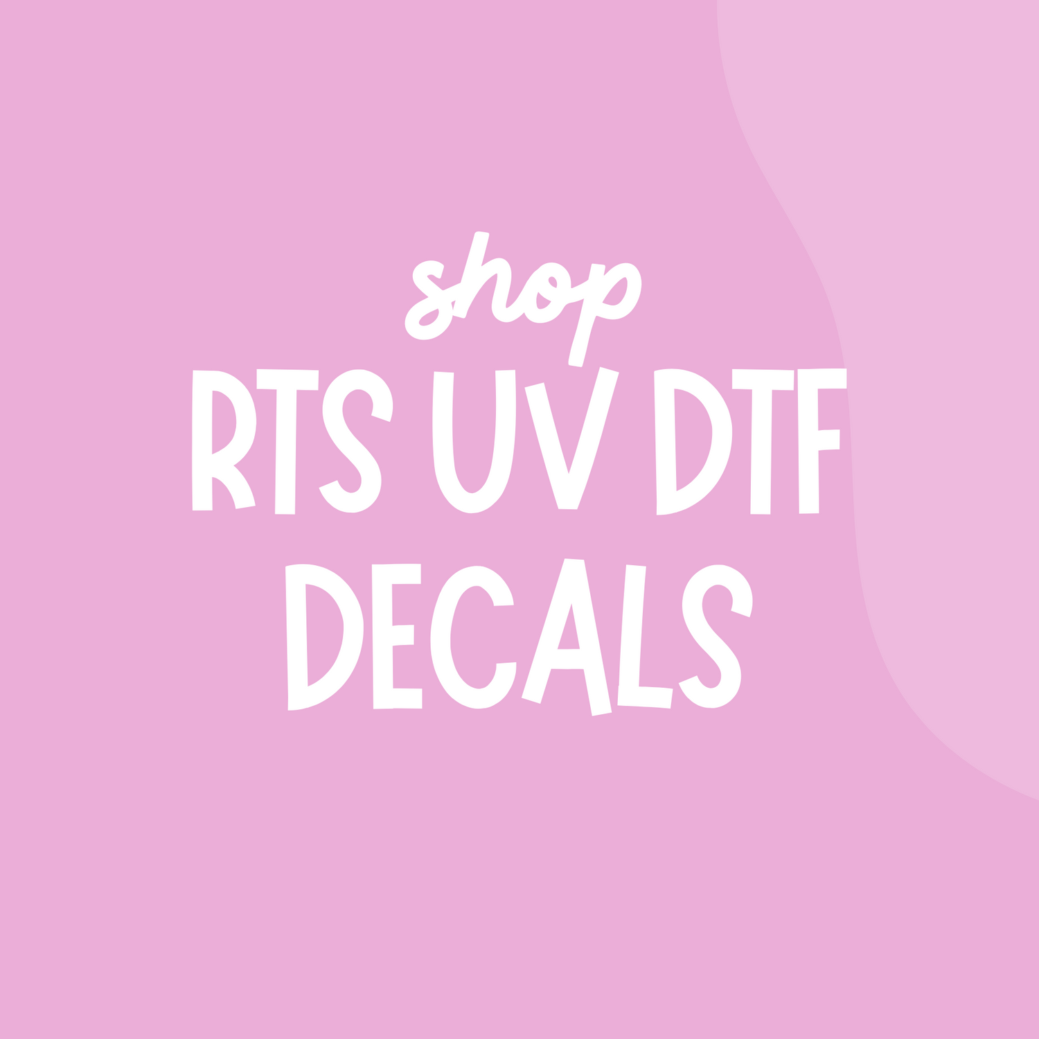 READY TO SHIP UV DTF DECALS