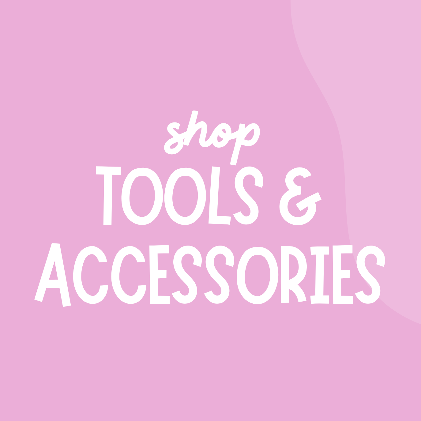 TOOLS & ACCESSORIES
