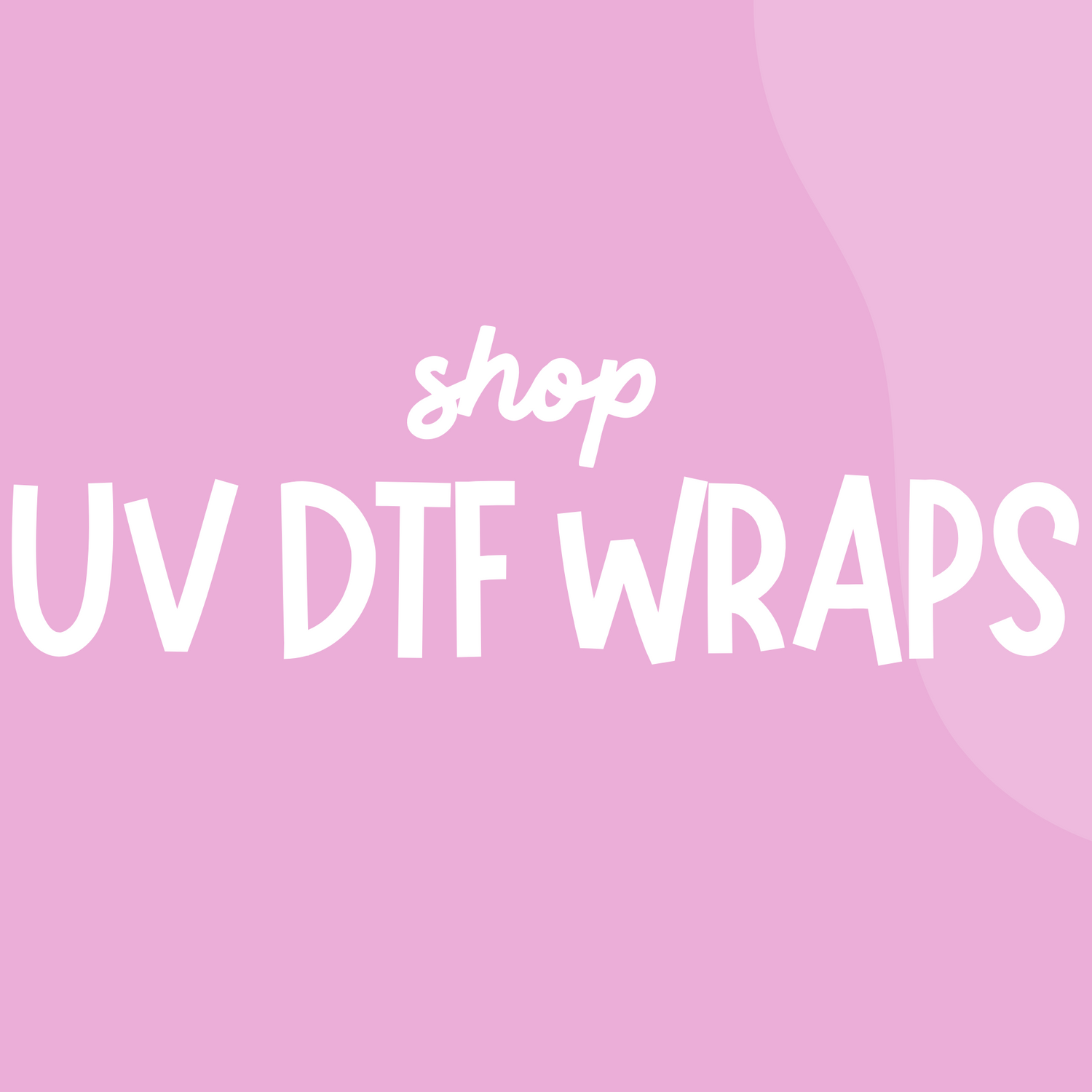 UV DTF WRAPS
