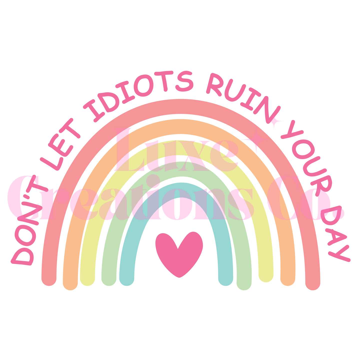 Don't Let Idiots Ruin Your Day UV DTF Decal