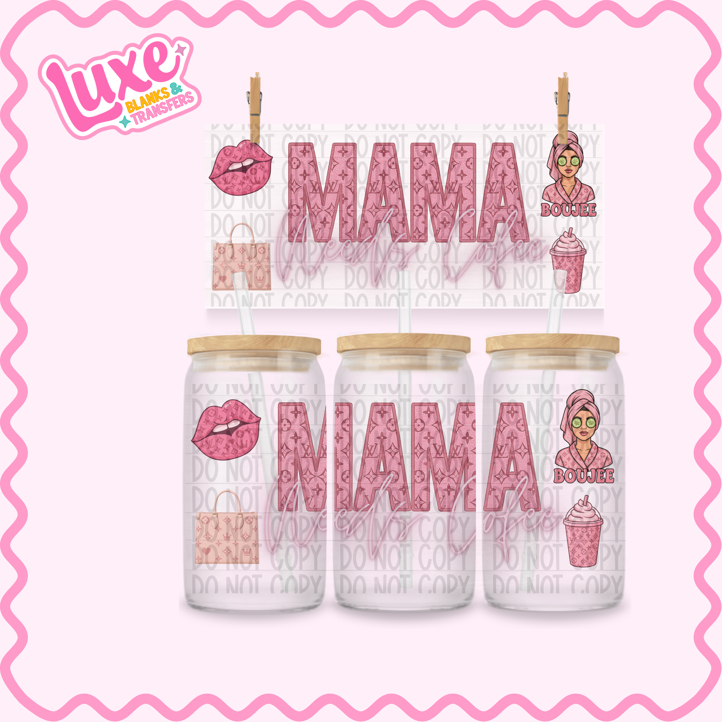 16oz UV DTF Wrap | Mama Needs Coffee Boujee | #2516