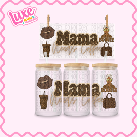 16oz UV DTF Wrap | Mama Needs Coffee Boujee Brown | #2517