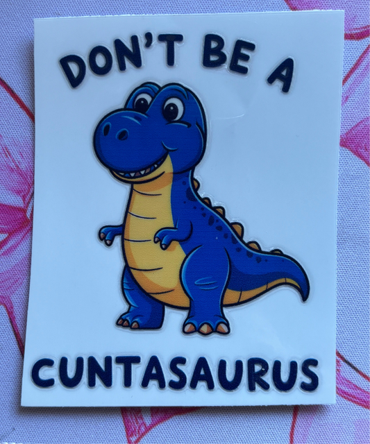 “Don’t Be A…” Style #3 UV DTF MEDIUMDecal (Ready To Ship)