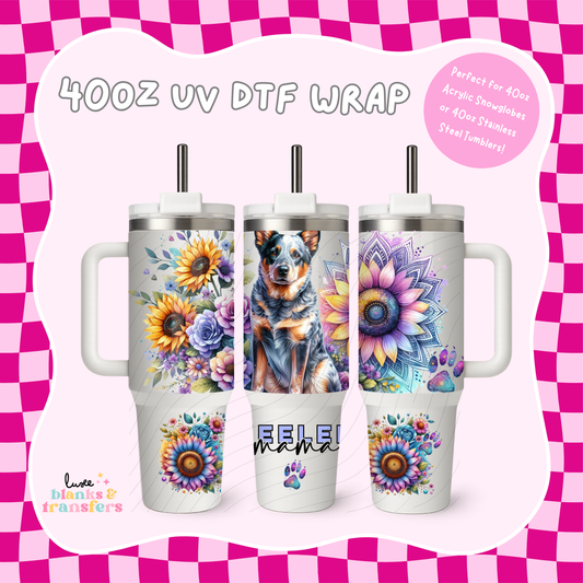 Heeler Mama 40oz UV DTF Wrap (#B13)