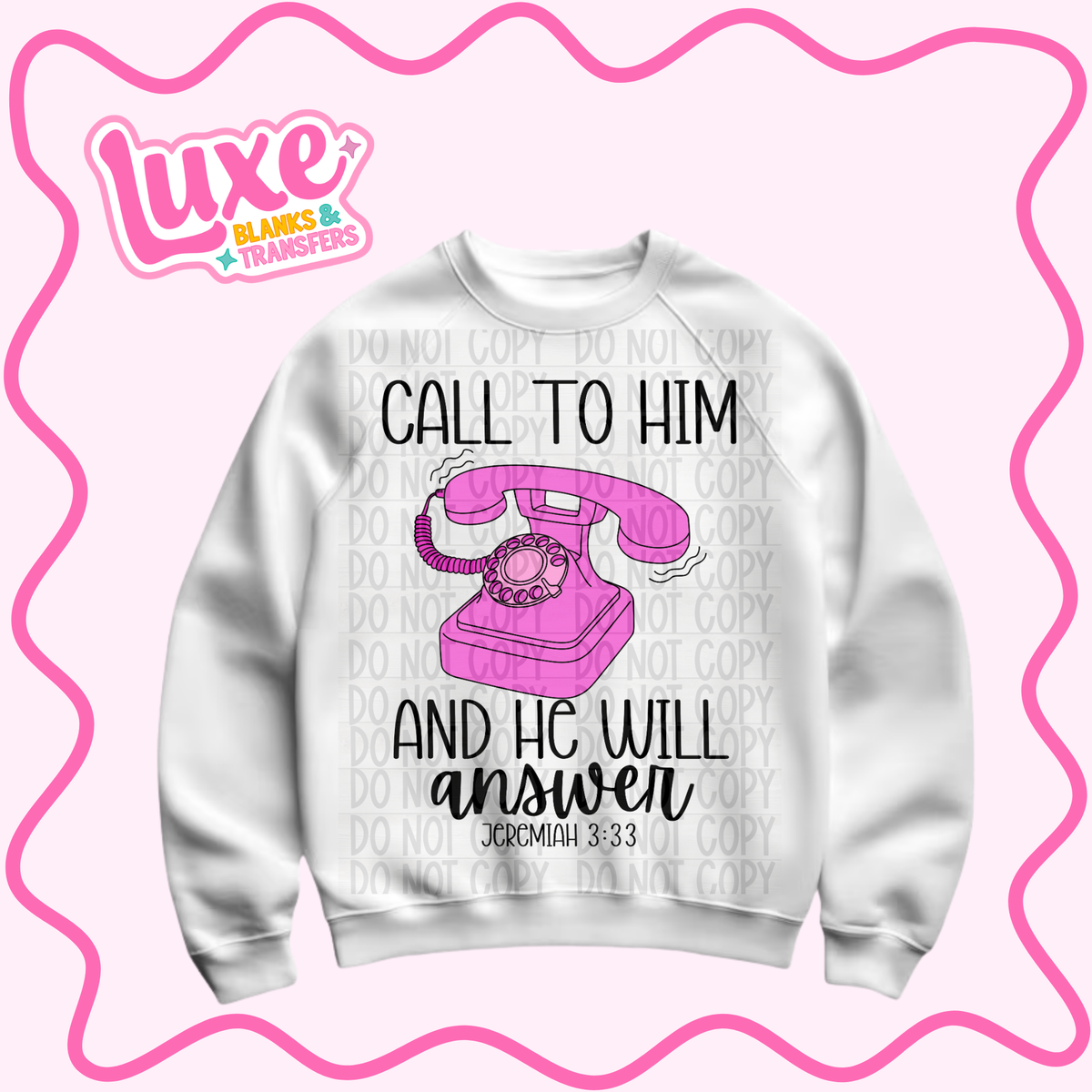 DTF Heat Transfer | Call To Him Faith | #1414
