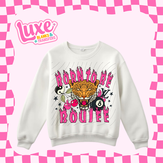Born To Be Boujee | DTF Heat Transfer | #152