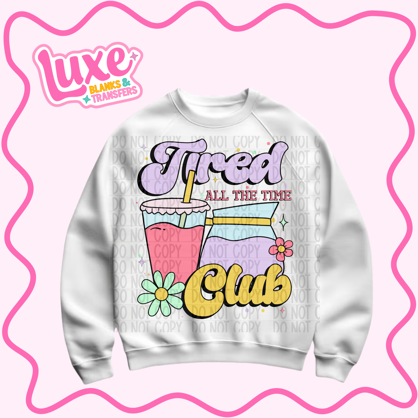 DTF Heat Transfer | Tired Club | #1425