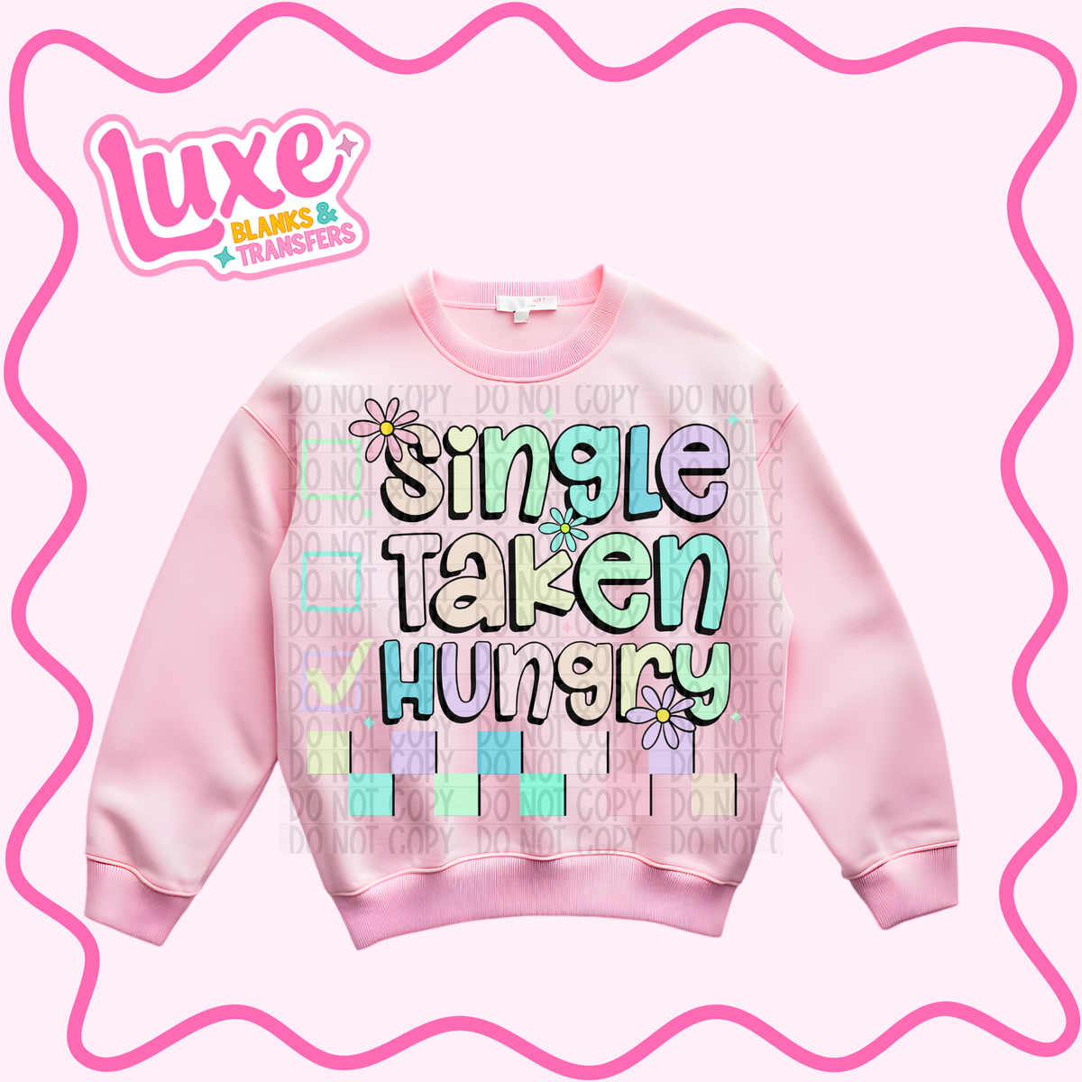 DTF Heat Transfer | Single,Taken,Hungry | #1426