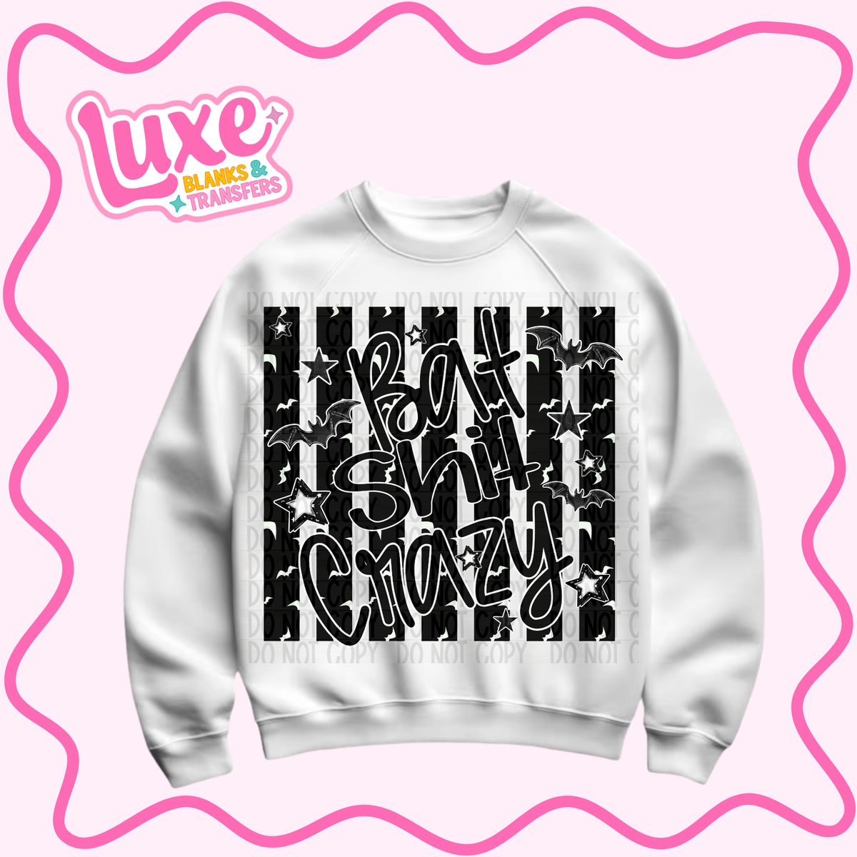 DTF Heat Transfer | Bat Sh!t Crazy | #1439
