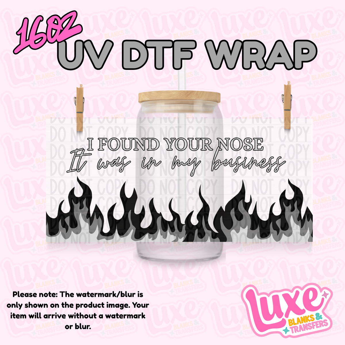 16oz UV DTF Wrap | Found Your Nose, It Was In My Business | #4330