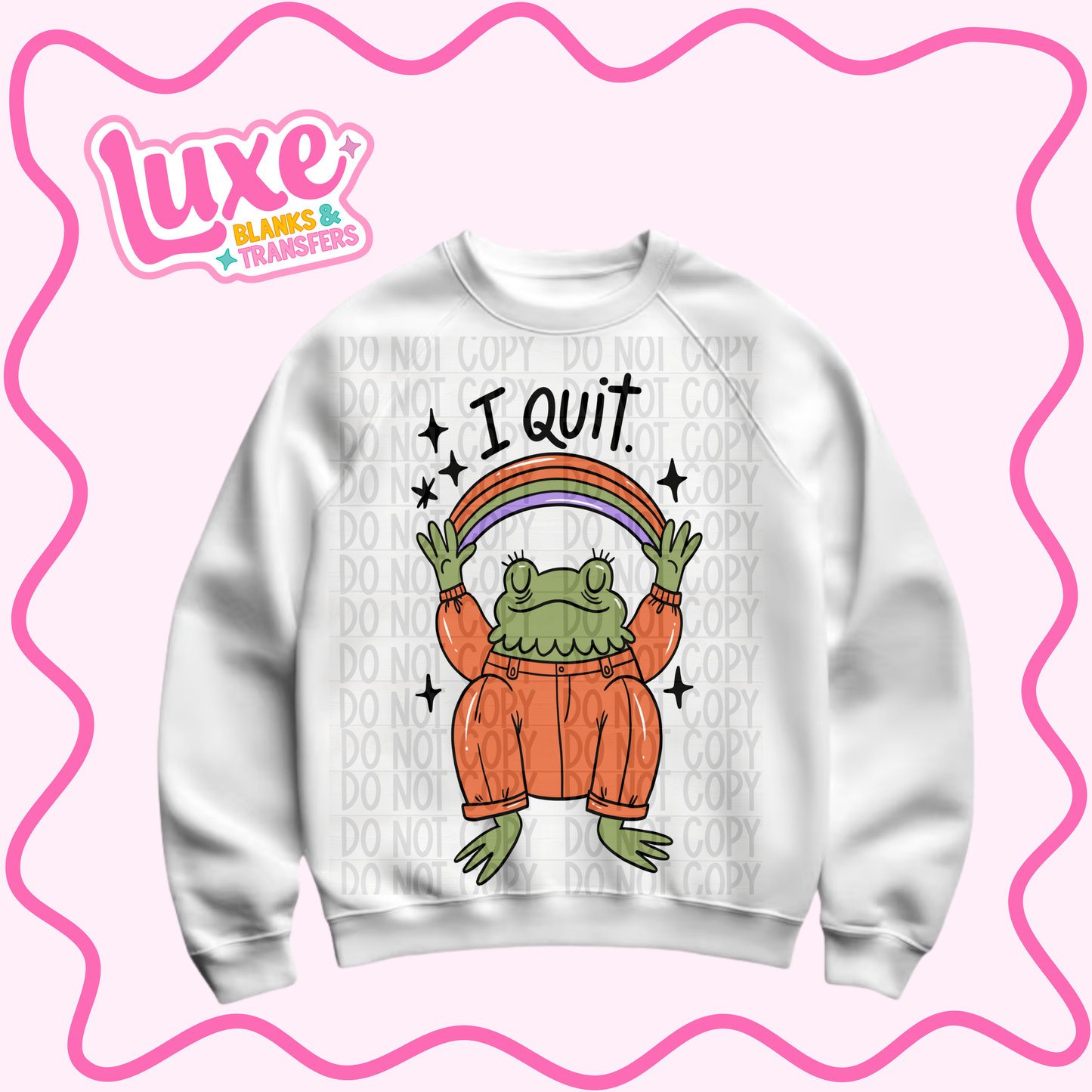 DTF Heat Transfer | I Quit | #927