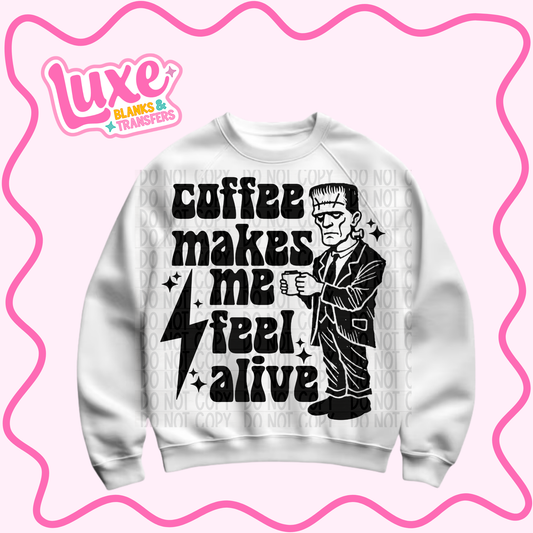 DTF Heat Transfer | Coffee Makes Me Feel Alive | #1482