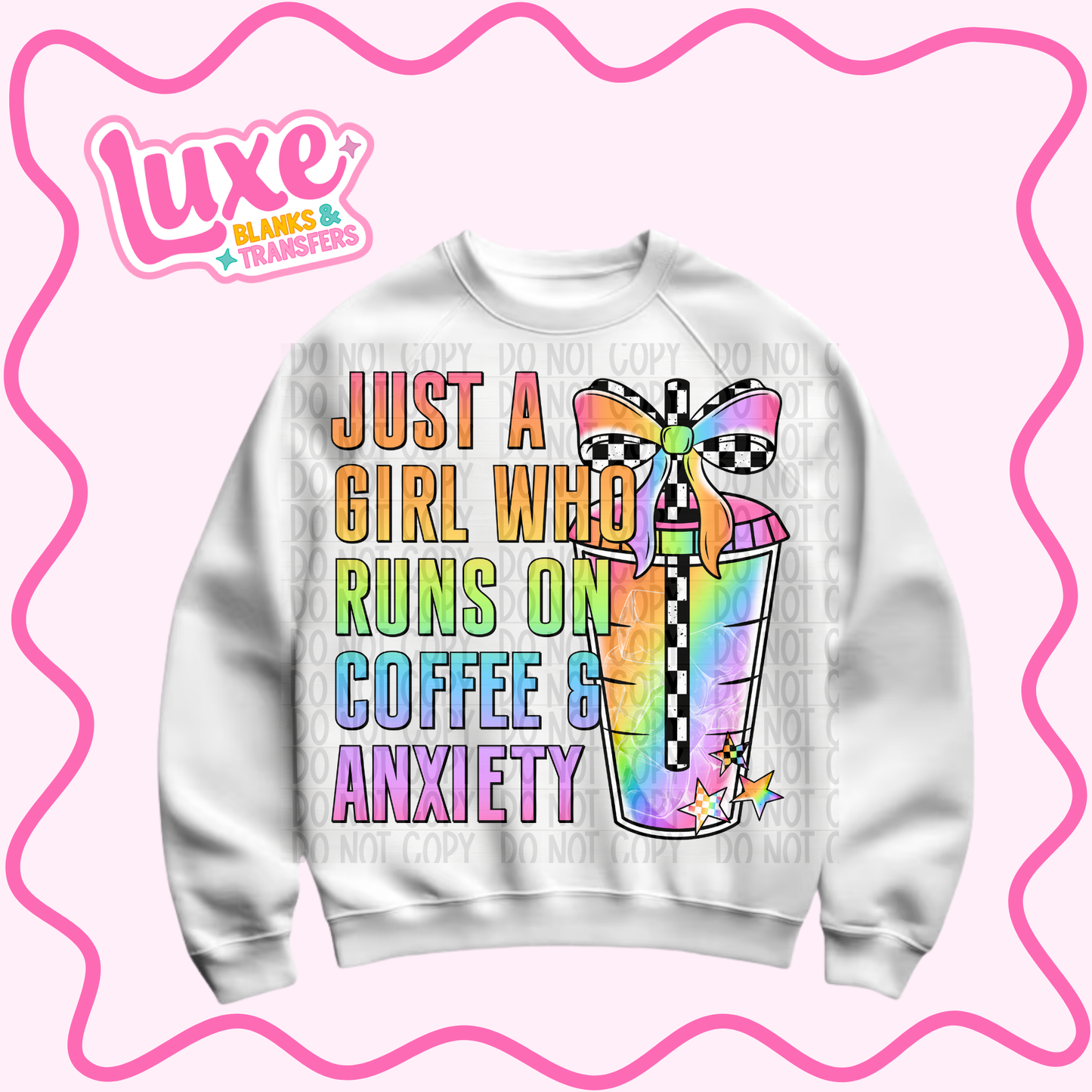 DTF Heat Transfer | Girl Who Runs On Coffee & Anxiety | #1483