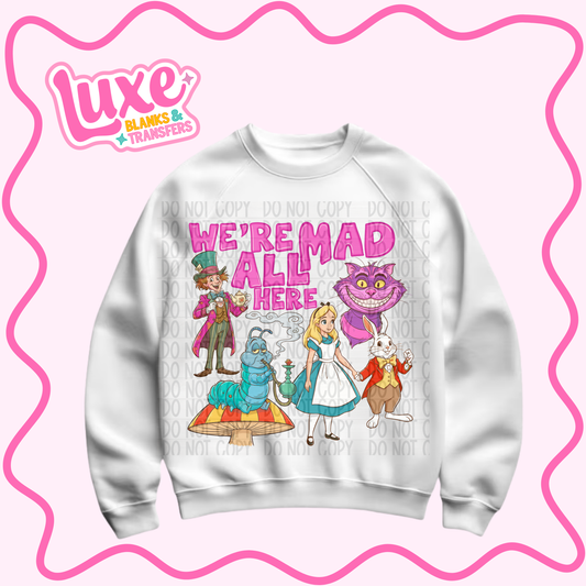 DTF Heat Transfer | We're All Mad Here | #953