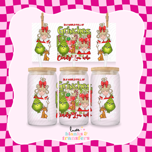 "In A World Full of Grinches" UV DTF Wrap (#859)