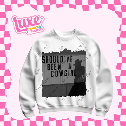 DTF Heat Transfer | Should've Been A Cowgirl | #507