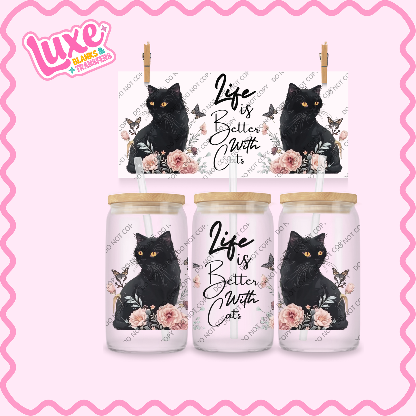 16oz UV DTF Wrap | Life Is Better With Cats | #2337