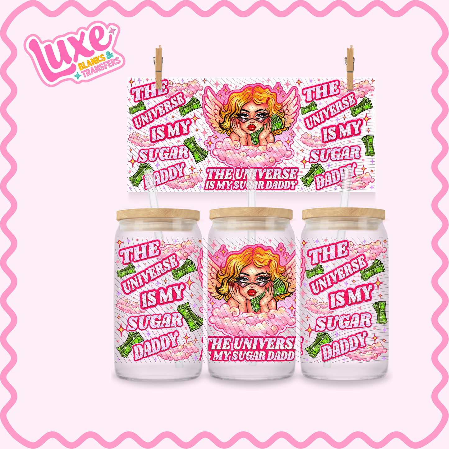 16oz UV DTF Wrap | The Universe Is My Sugar Daddy | #3138