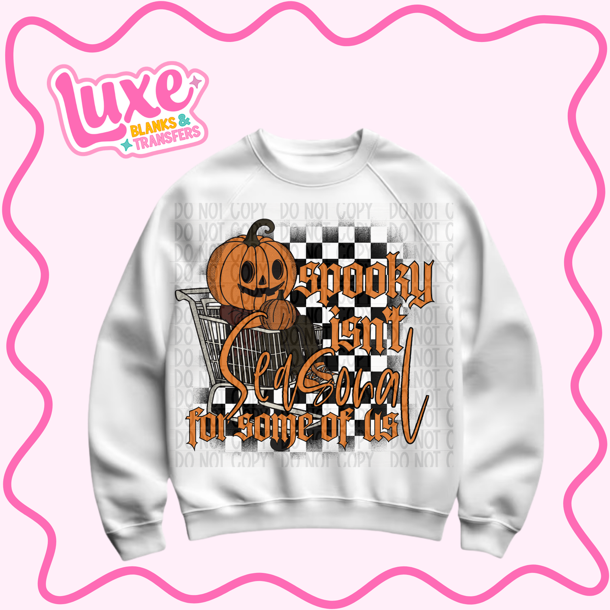 DTF Heat Transfer | Spooky Isn't Seasonal | #1538