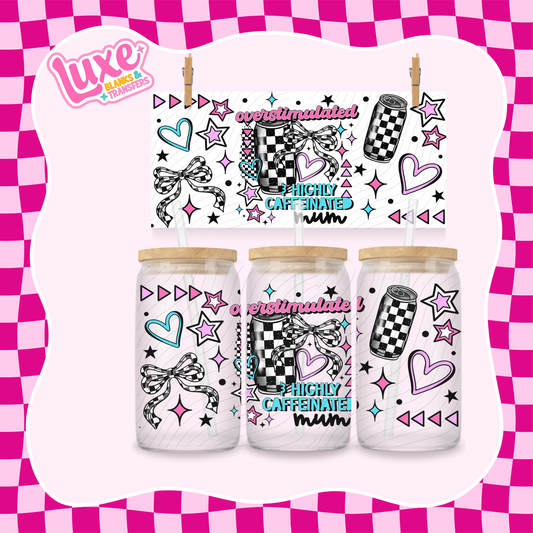 Overstimulated & Highly Caffeinated Mum | 16oz UV DTF Wrap | #1389