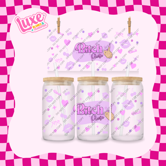 16oz UV DTF Wrap | B*tch Please | #1878