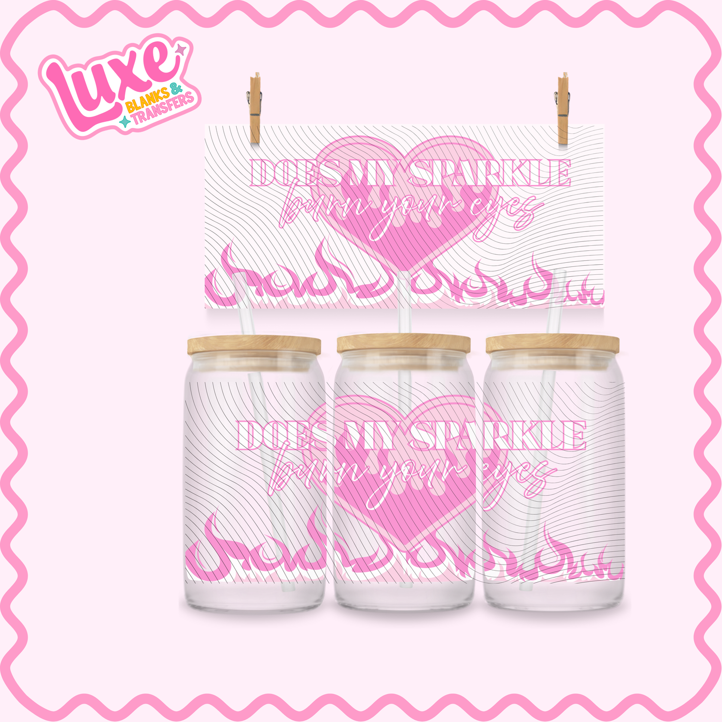 16oz UV DTF Wrap | Sarcastic Quote "Does My Sparkle Burn Your Eyes" | #3161