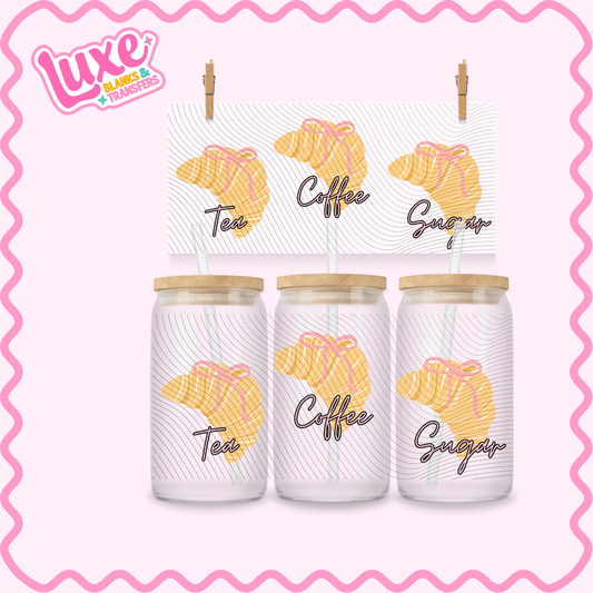 16oz UV DTF Wrap | Tea/Coffee/Sugar Croissant | #2917
