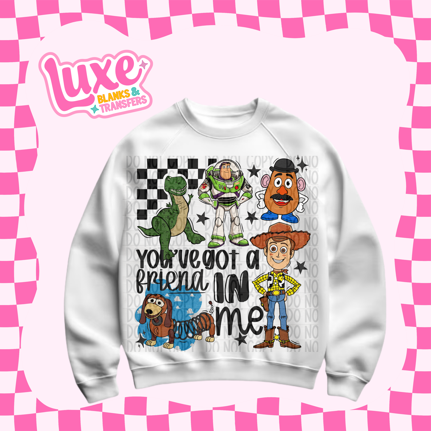 DTF Heat Transfer | You've Got A Friend In Me | #567