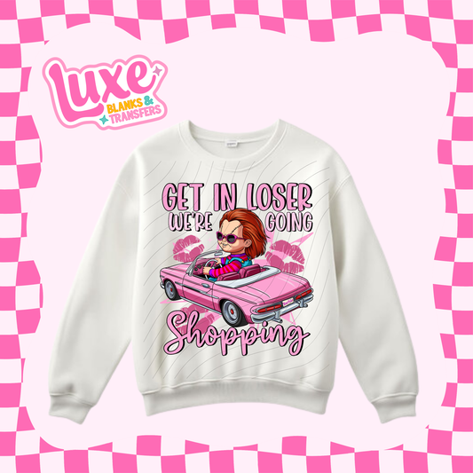 Get In Loser Chucky | DTF Heat Transfer | #30