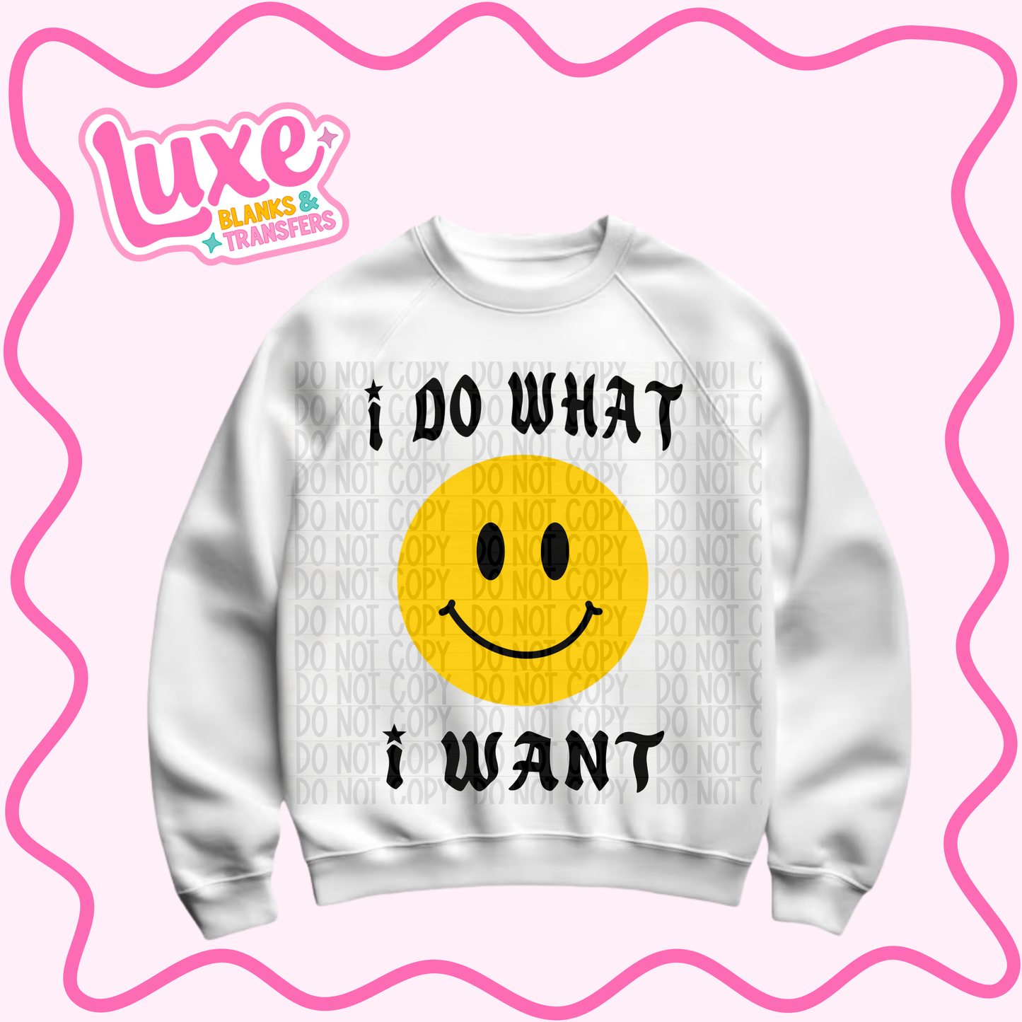 DTF Heat Transfer | I Do What I Want | #1061