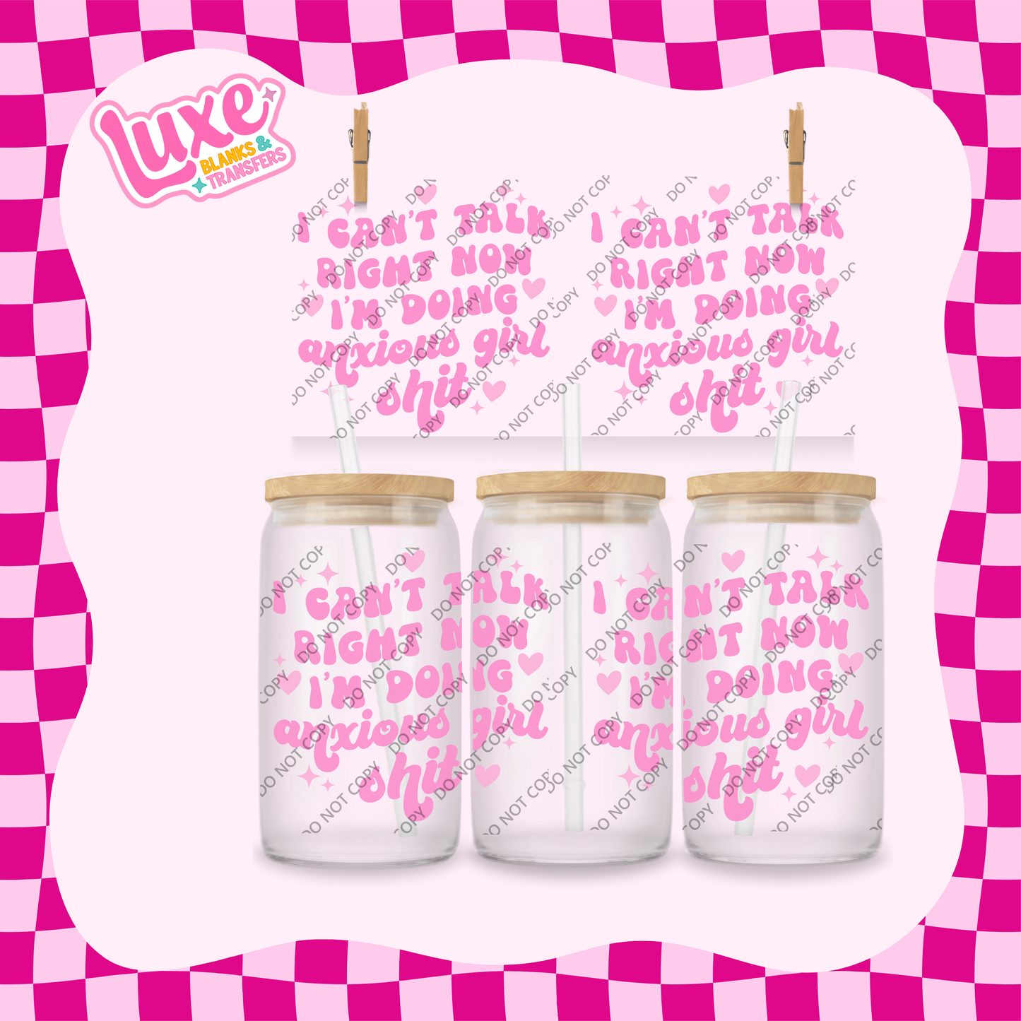 16oz UV DTF Wrap | Anxious Girl Sh*t | #1943