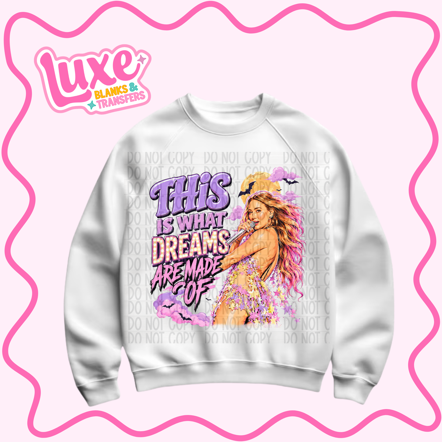 DTF Heat Transfer | Dreams Are Made Of | #1100